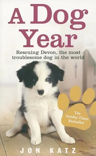 A Dog Year: Rescuing Devon, the most troublesome dog in the wo